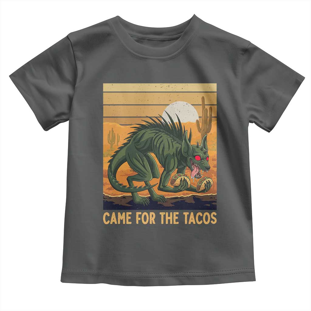 Funny Chupacabra Taco Lover Toddler T Shirt Came For The Tacos