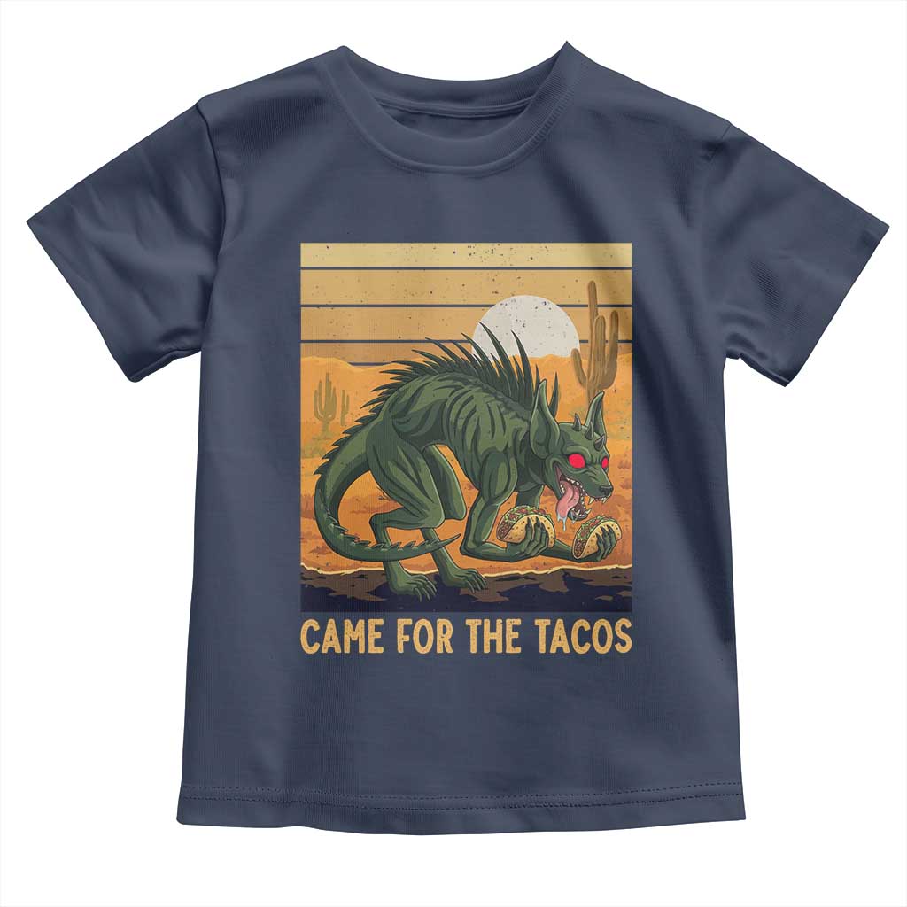 Funny Chupacabra Taco Lover Toddler T Shirt Came For The Tacos