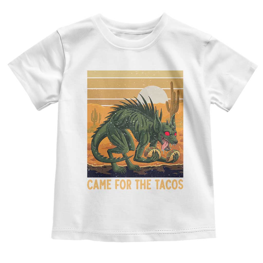 Funny Chupacabra Taco Lover Toddler T Shirt Came For The Tacos