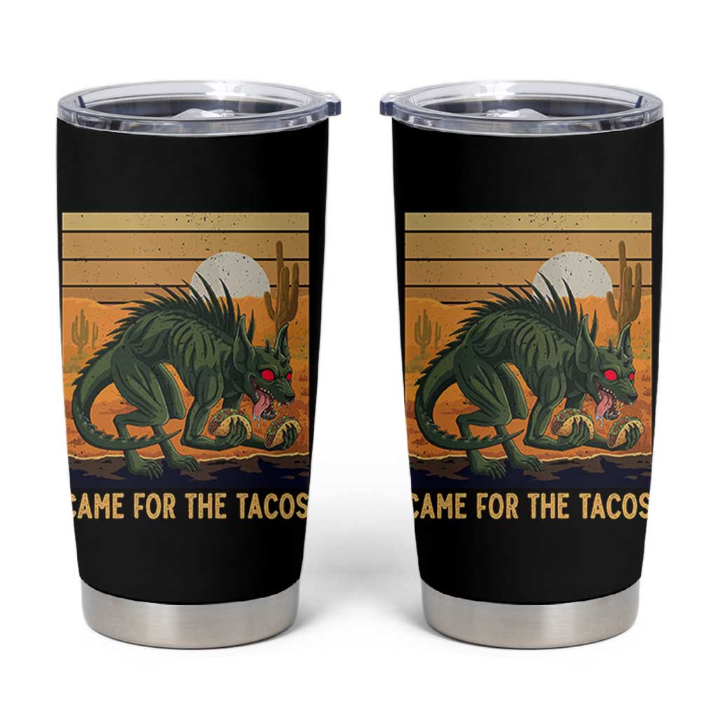 Funny Chupacabra Taco Lover Tumbler Cup Came For The Tacos