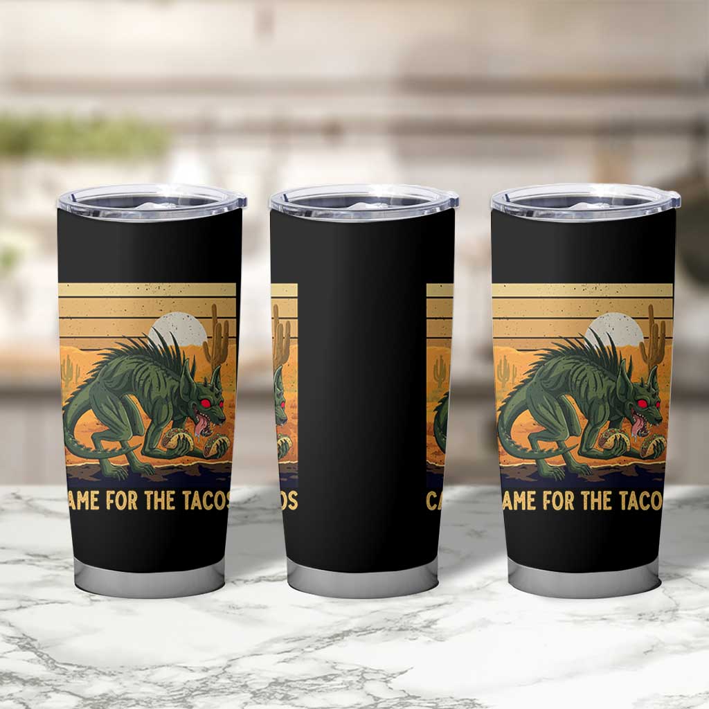 Funny Chupacabra Taco Lover Tumbler Cup Came For The Tacos