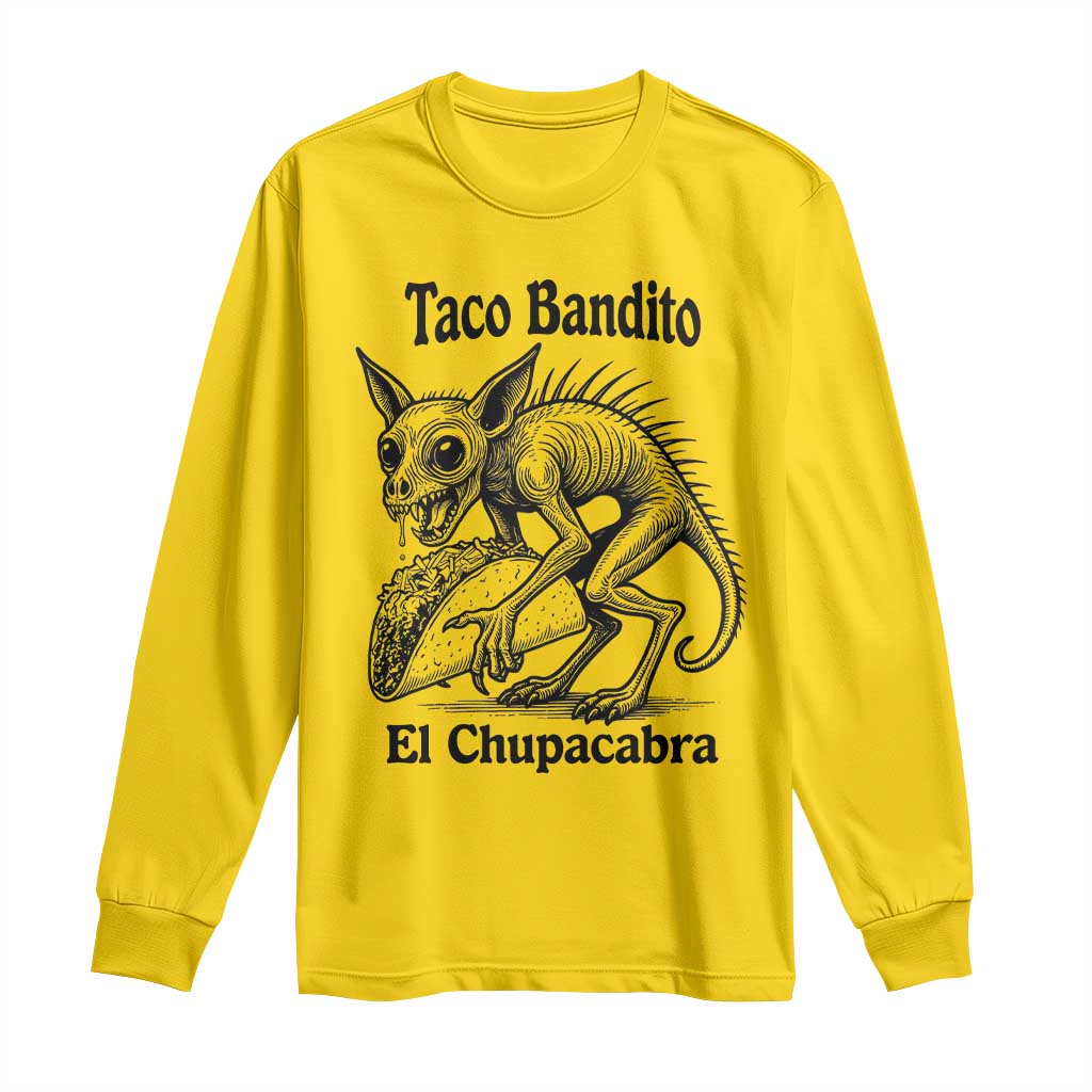 Funny Chupacabra Taco Bandito Long Sleeve Shirt Gift For Mexican Food Fan