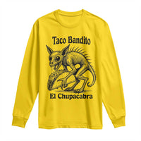Funny Chupacabra Taco Bandito Long Sleeve Shirt Gift For Mexican Food Fan