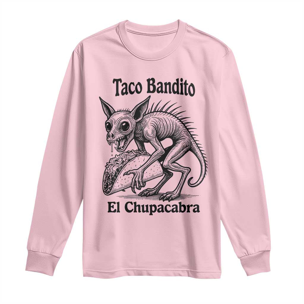 Funny Chupacabra Taco Bandito Long Sleeve Shirt Gift For Mexican Food Fan