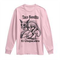 Funny Chupacabra Taco Bandito Long Sleeve Shirt Gift For Mexican Food Fan