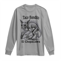Funny Chupacabra Taco Bandito Long Sleeve Shirt Gift For Mexican Food Fan