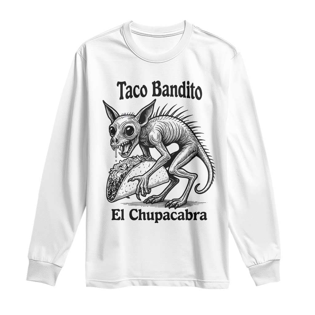 Funny Chupacabra Taco Bandito Long Sleeve Shirt Gift For Mexican Food Fan