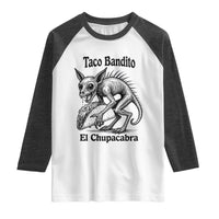 Funny Chupacabra Taco Bandito Raglan Shirt Gift For Mexican Food Fan