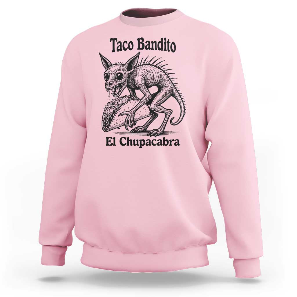 Funny Chupacabra Taco Bandito Sweatshirt Gift For Mexican Food Fan