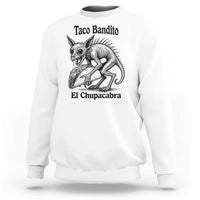 Funny Chupacabra Taco Bandito Sweatshirt Gift For Mexican Food Fan