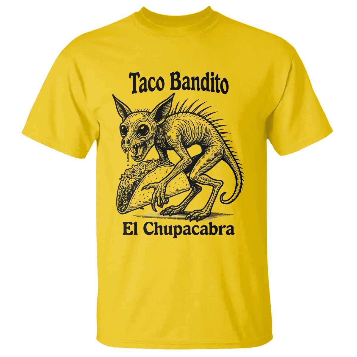 Funny Chupacabra Taco Bandito T Shirt Gift For Mexican Food Fan