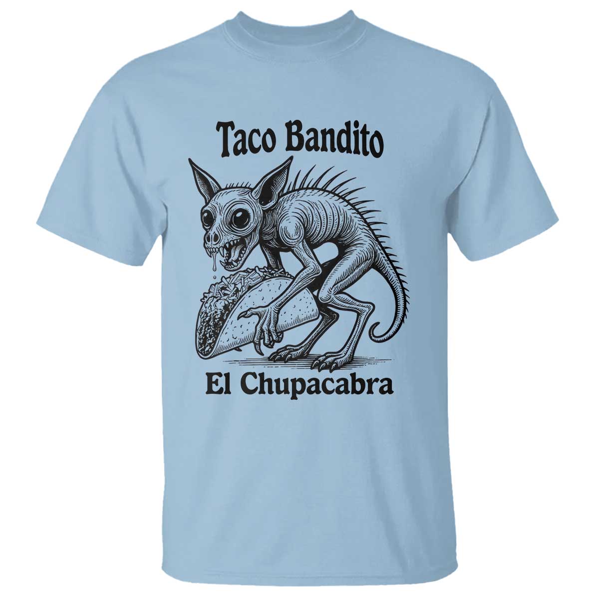 Funny Chupacabra Taco Bandito T Shirt Gift For Mexican Food Fan