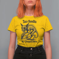 Funny Chupacabra Taco Bandito T Shirt For Women Gift For Mexican Food Fan