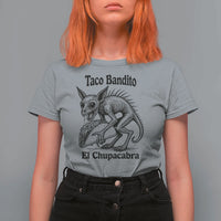 Funny Chupacabra Taco Bandito T Shirt For Women Gift For Mexican Food Fan