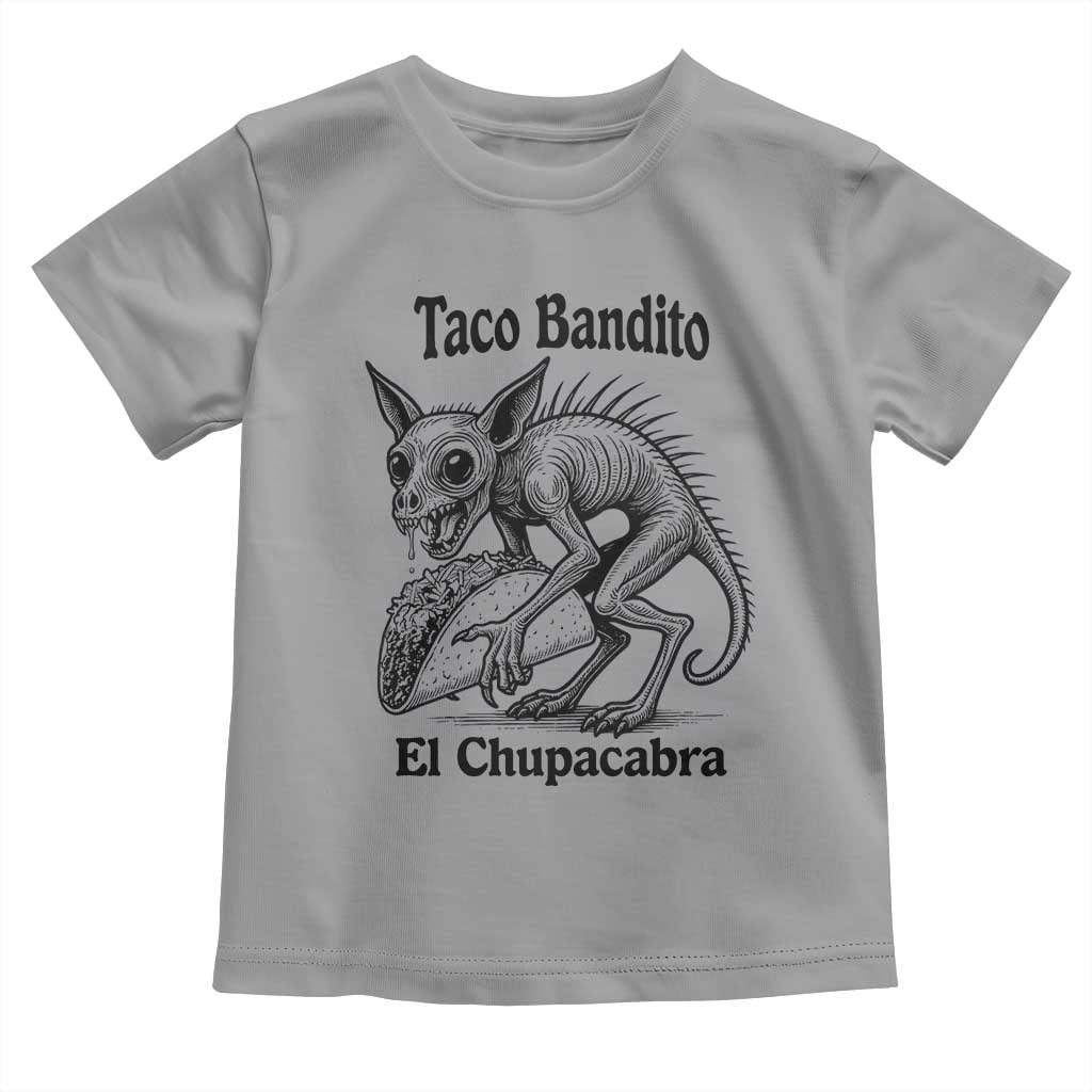 Funny Chupacabra Taco Bandito Toddler T Shirt Gift For Mexican Food Fan