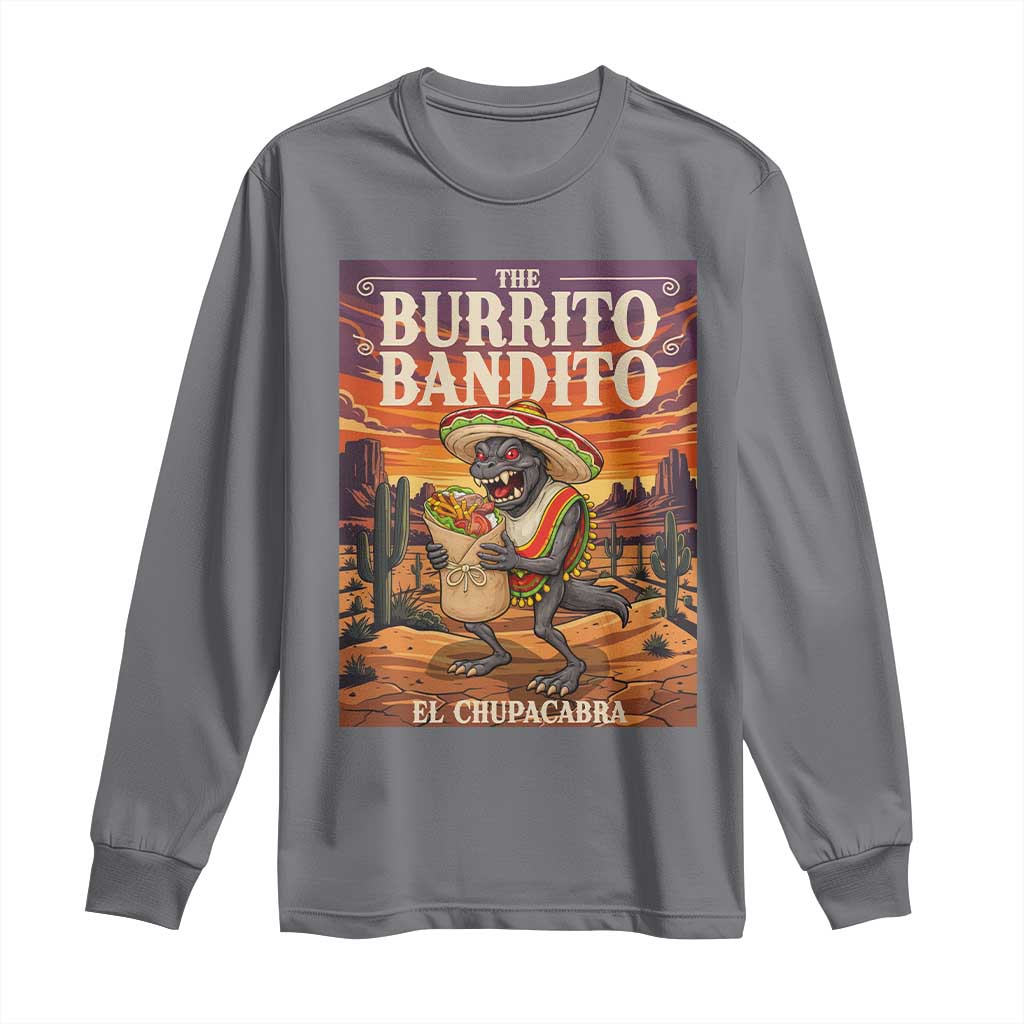 Funny El Chupacabra Burrito Bandito Long Sleeve Shirt Cinco De Mayo Gift