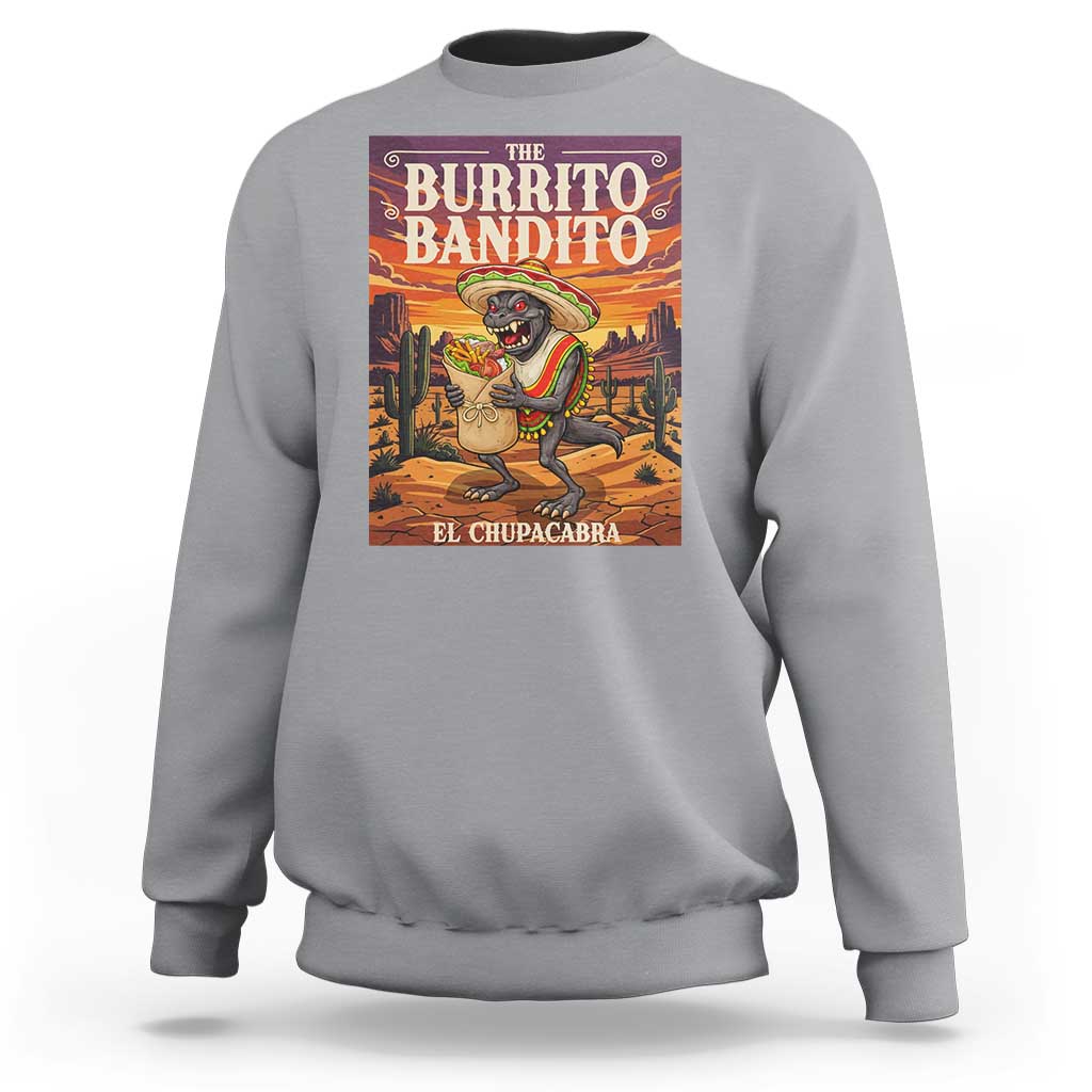 Funny El Chupacabra Burrito Bandito Sweatshirt Cinco De Mayo Gift