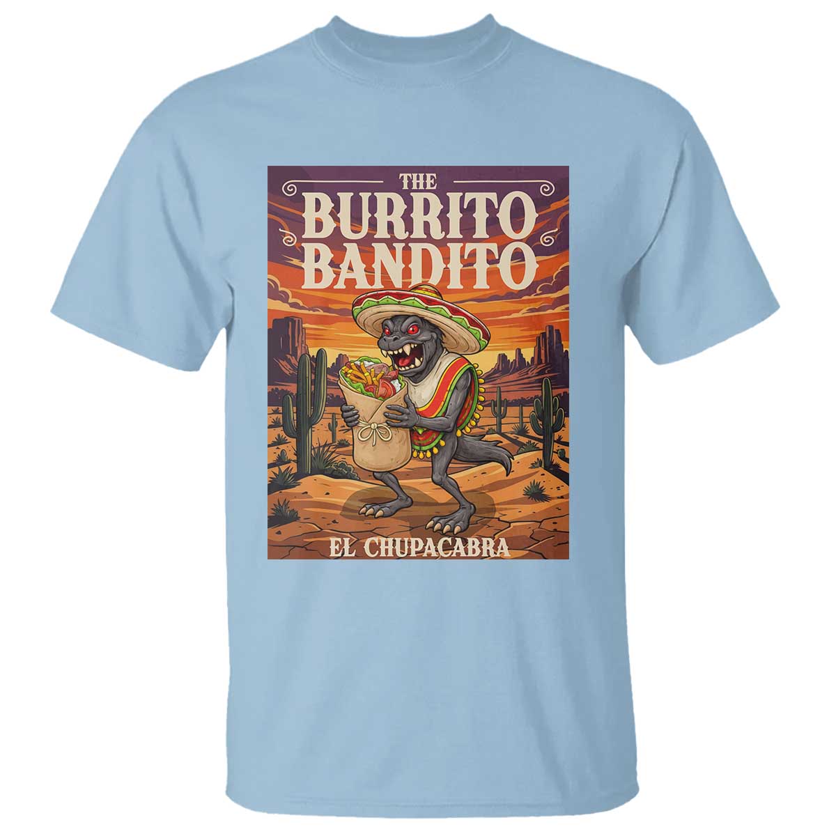Funny El Chupacabra Burrito Bandito T Shirt Cinco De Mayo Gift