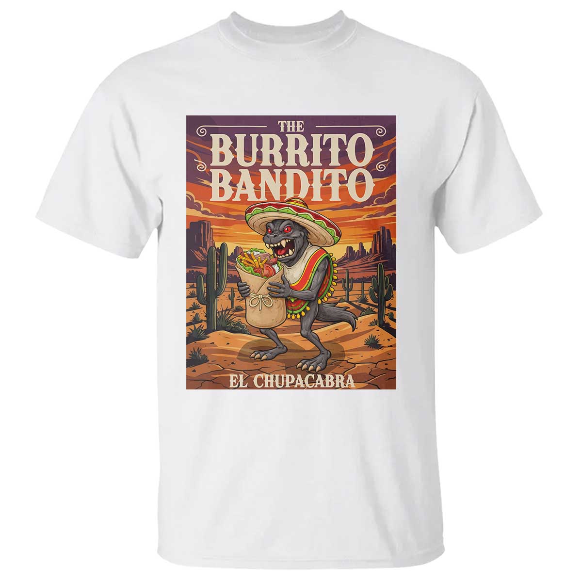 Funny El Chupacabra Burrito Bandito T Shirt Cinco De Mayo Gift