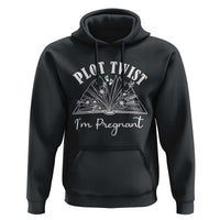 Pregnancy Announcement For Book Lovers Hoodie Plot Twist I Am Pregnant