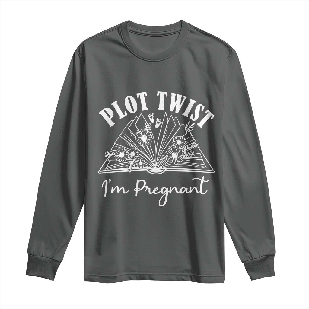 Pregnancy Announcement For Book Lovers Long Sleeve Shirt Plot Twist I Am Pregnant