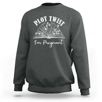 Pregnancy Announcement For Book Lovers Sweatshirt Plot Twist I Am Pregnant