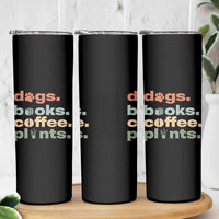 Funny Introvert Life Lover Skinny Tumbler Dogs Books Coffee And Plants