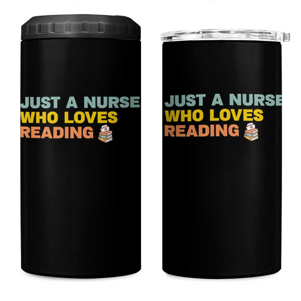 Just A Nurse Who Loves Reading 4 in 1 Can Cooler Tumbler Bookish Nurse Gift