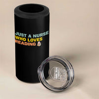 Just A Nurse Who Loves Reading 4 in 1 Can Cooler Tumbler Bookish Nurse Gift