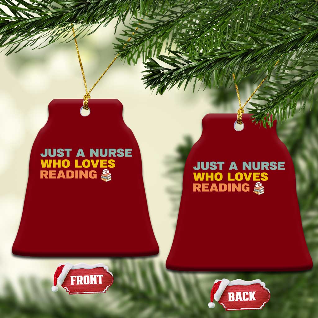 Just A Nurse Who Loves Reading Ceramic Ornament Bookish Nurse Gift