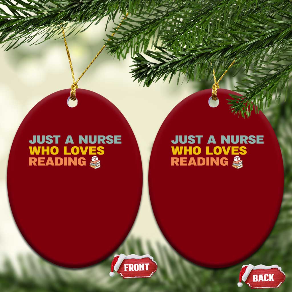 Just A Nurse Who Loves Reading Ceramic Ornament Bookish Nurse Gift