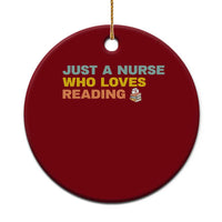 Just A Nurse Who Loves Reading Ceramic Ornament Bookish Nurse Gift