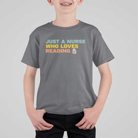 Just A Nurse Who Loves Reading T Shirt For Kid Bookish Nurse Gift