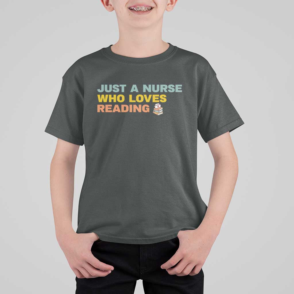 Just A Nurse Who Loves Reading T Shirt For Kid Bookish Nurse Gift