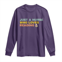 Just A Nurse Who Loves Reading Long Sleeve Shirt Bookish Nurse Gift