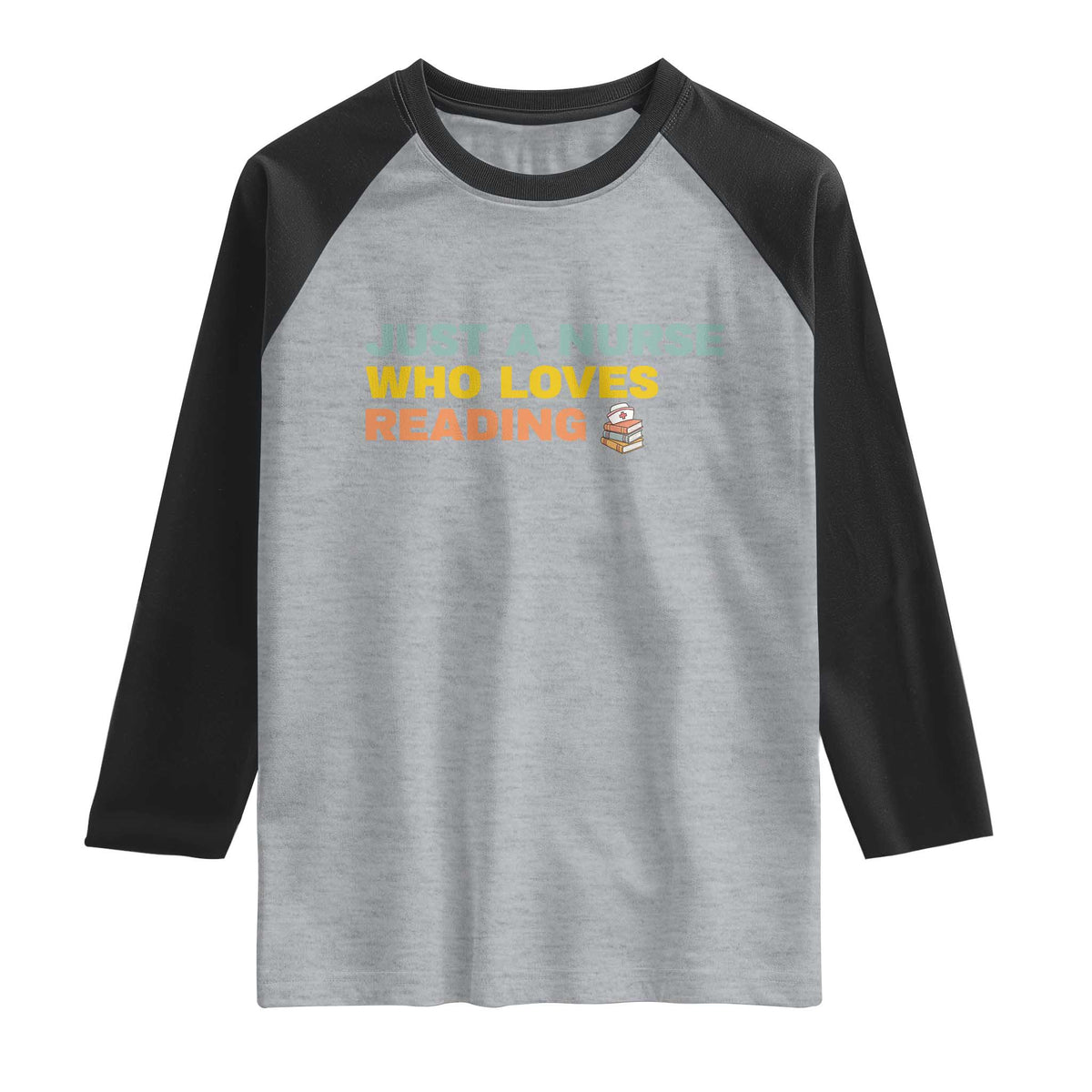 Just A Nurse Who Loves Reading Raglan Shirt Bookish Nurse Gift