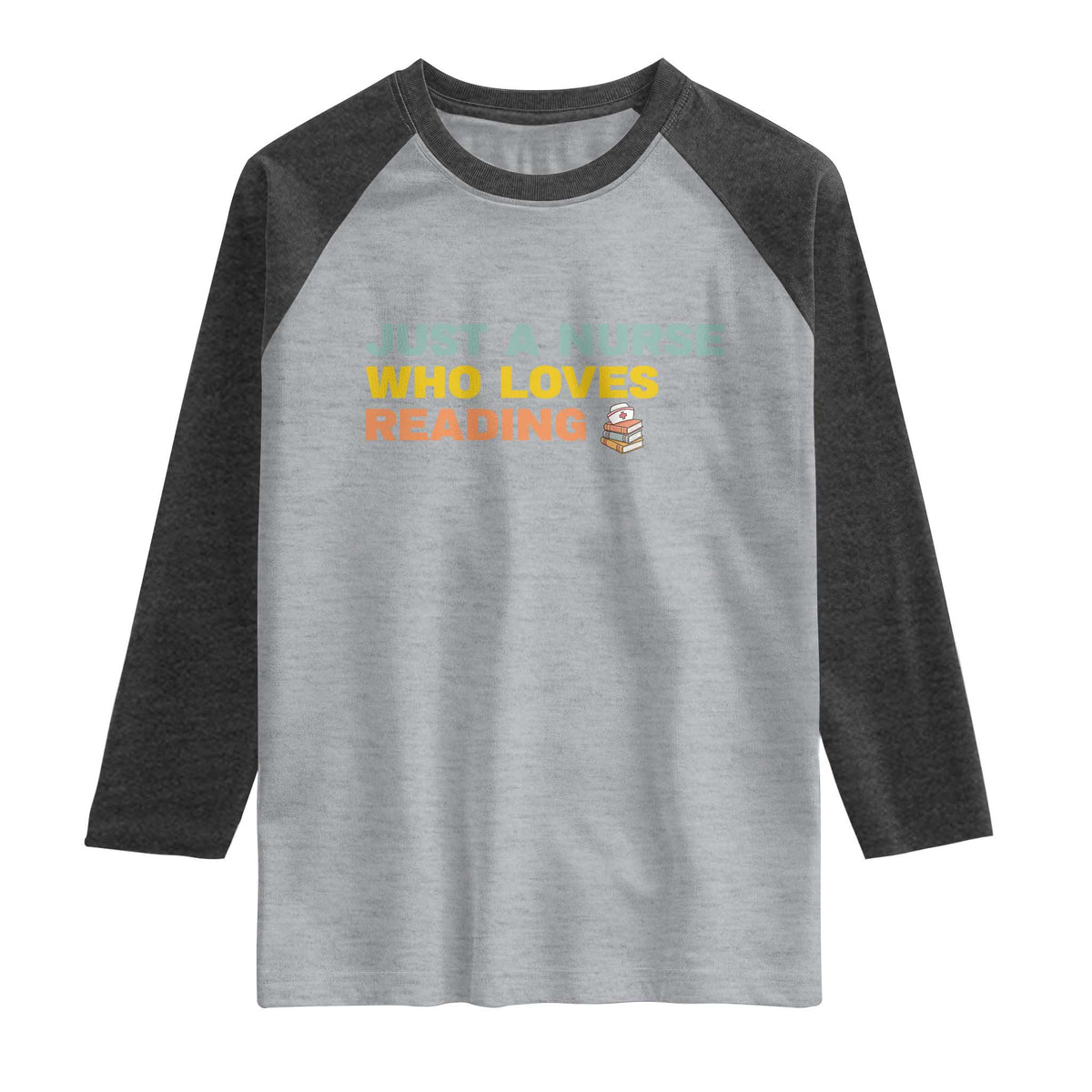 Just A Nurse Who Loves Reading Raglan Shirt Bookish Nurse Gift