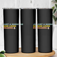 Just A Nurse Who Loves Reading Skinny Tumbler Bookish Nurse Gift
