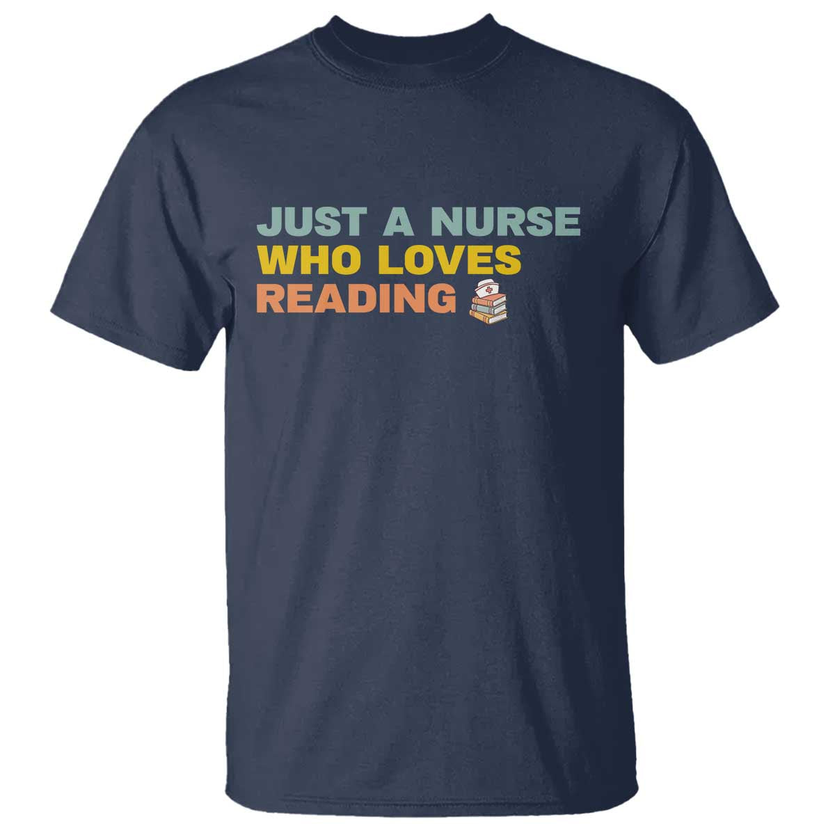 Just A Nurse Who Loves Reading T Shirt Bookish Nurse Gift