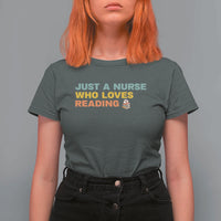 Just A Nurse Who Loves Reading T Shirt For Women Bookish Nurse Gift