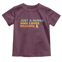 Just A Nurse Who Loves Reading Toddler T Shirt Bookish Nurse Gift