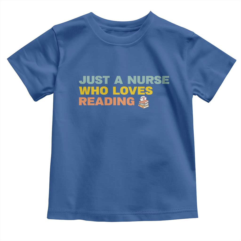 Just A Nurse Who Loves Reading Toddler T Shirt Bookish Nurse Gift