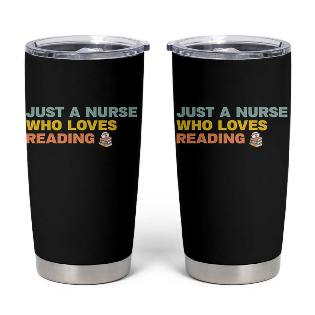 Just A Nurse Who Loves Reading Tumbler Cup Bookish Nurse Gift