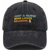 Just A Nurse Who Loves Reading Washed Cotton Baseball Cap Bookish Nurse Gift