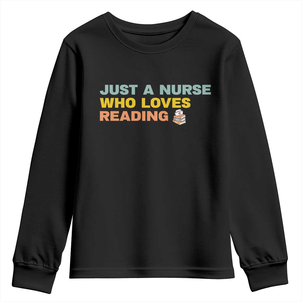 Just A Nurse Who Loves Reading Youth Sweatshirt Bookish Nurse Gift