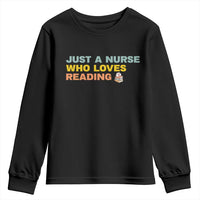 Just A Nurse Who Loves Reading Youth Sweatshirt Bookish Nurse Gift