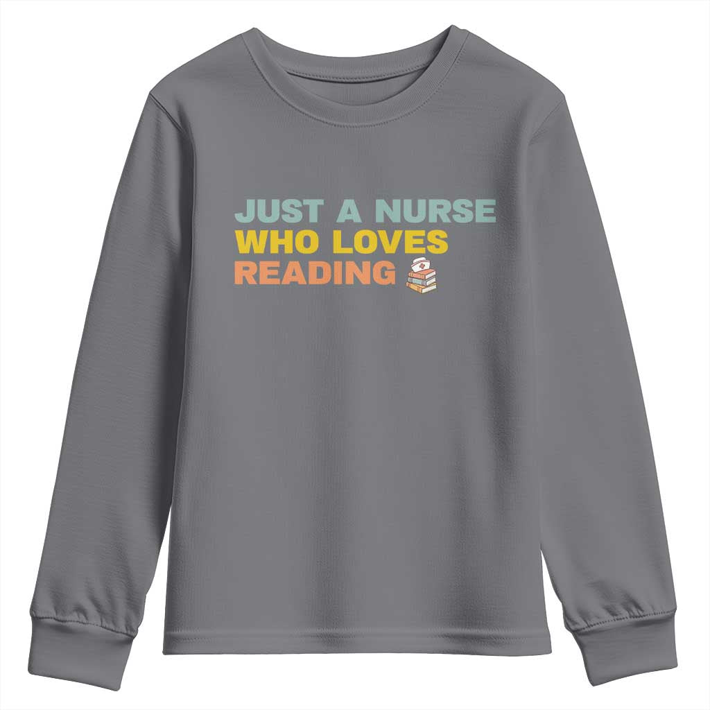 Just A Nurse Who Loves Reading Youth Sweatshirt Bookish Nurse Gift
