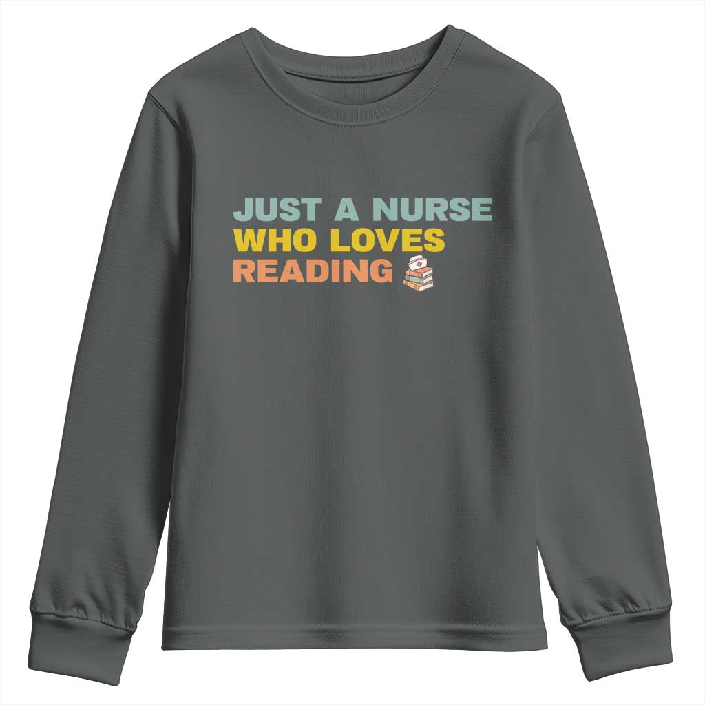Just A Nurse Who Loves Reading Youth Sweatshirt Bookish Nurse Gift