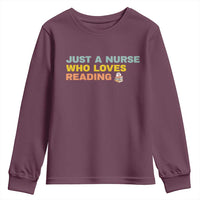 Just A Nurse Who Loves Reading Youth Sweatshirt Bookish Nurse Gift