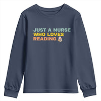 Just A Nurse Who Loves Reading Youth Sweatshirt Bookish Nurse Gift